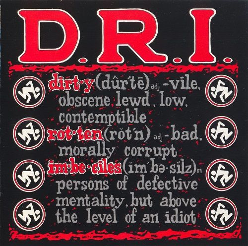 D.R.I. (Dirty Rotten Imbeciles) - Discography (1982-2016)