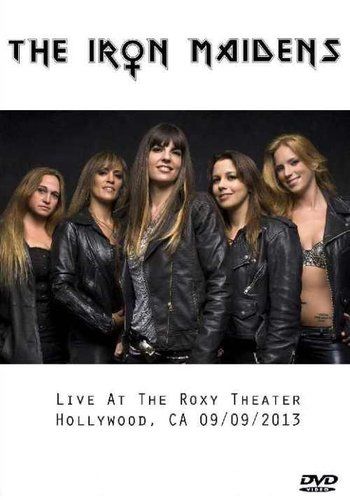 The Iron Maidens – Live at The Roxy Theatre 2013 (2016) [DVD5]