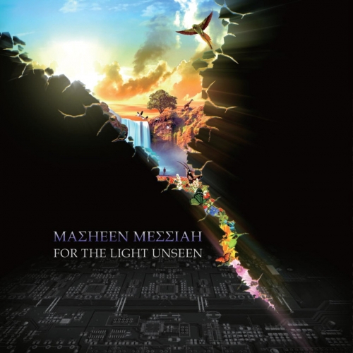 Masheen Messiah - For the Light Unseen (2017)