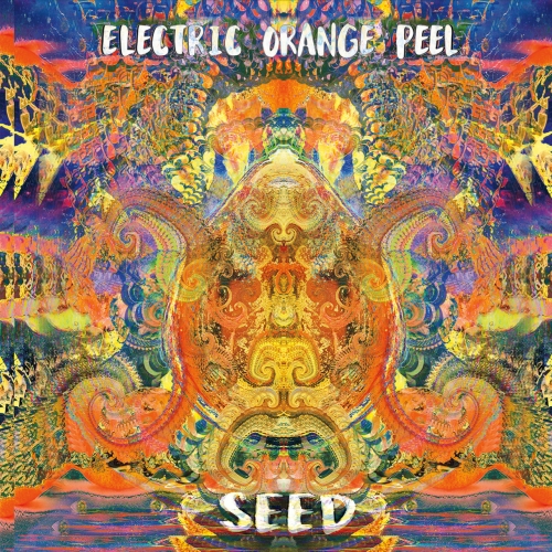 Electric Orange Peel - Seed (2017)