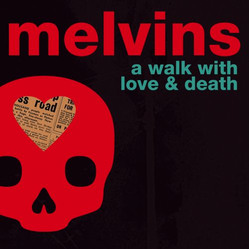 Melvins - A Walk With Love And Death (2017)