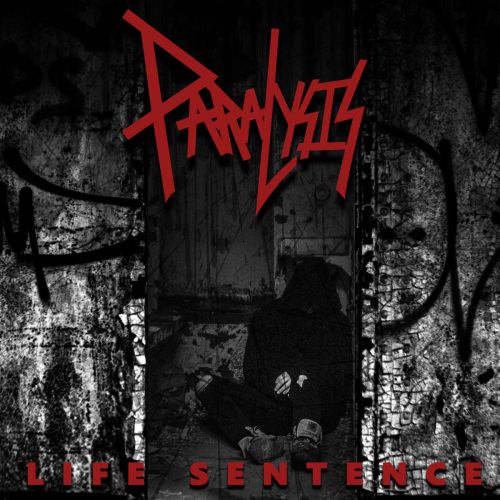 Paralysis - Life Sentence (2017)