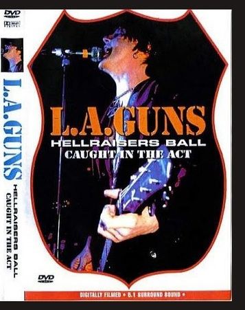 L.A. Guns - Hellraiser's Ball: Caught In The Act (2005) (DVD5)