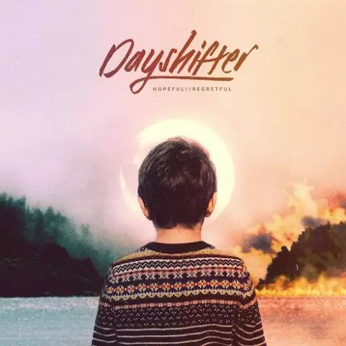 Dayshifter - Hopeful // Regretful (EP) (2017)