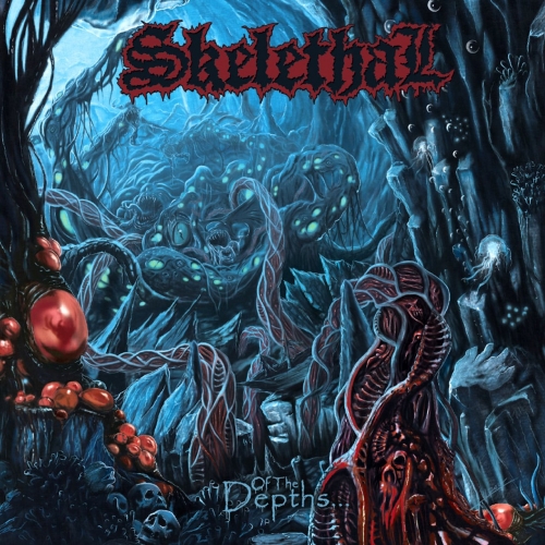 Skelethal - Of the Depths...  (2017)