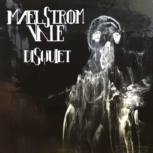 Maelstrom Vale - Disquiet (EP) (2017)
