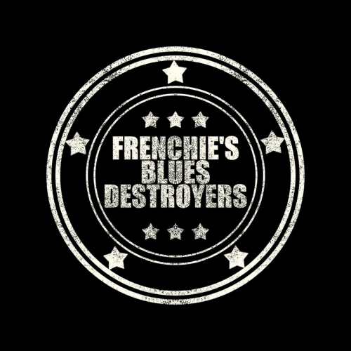Frenchie's Blues Destroyers - Frenchie's Blues Destroyers (2017)