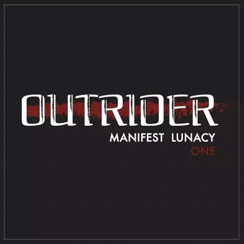 Outrider - Manifest Lunacy (One) (EP) (2017)