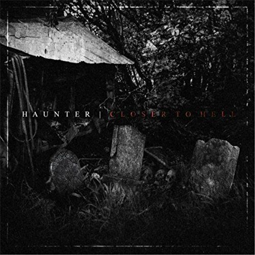 Haunter - Closer to Hell [EP] (2017)