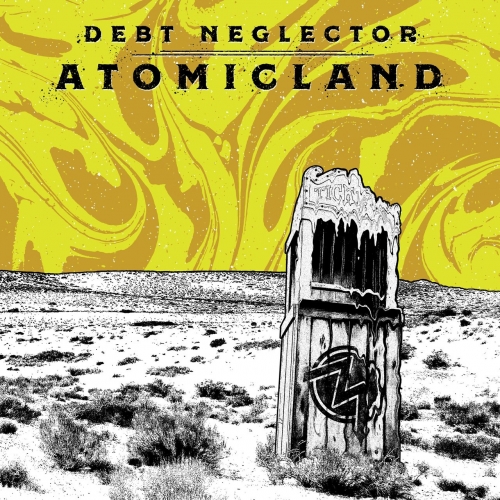 Debt Neglector - Atomicland (2017)