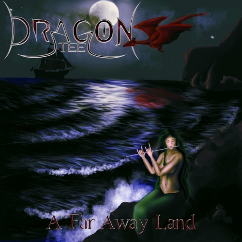 Dragon Steel - A Far Away Land (2017)