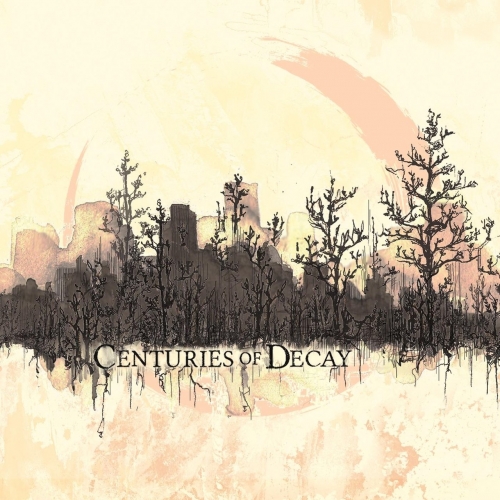 Centuries of Decay - Centuries of Decay (2017)