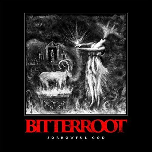 Bitterroot - Sorrowful God [EP] (2017)