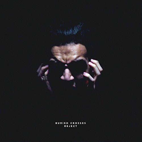 Buried Crosses - Reject [EP] (2017)