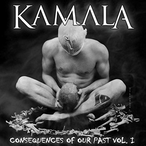 Kamala - Consequences of Our Past Vol. I [EP] (2017)