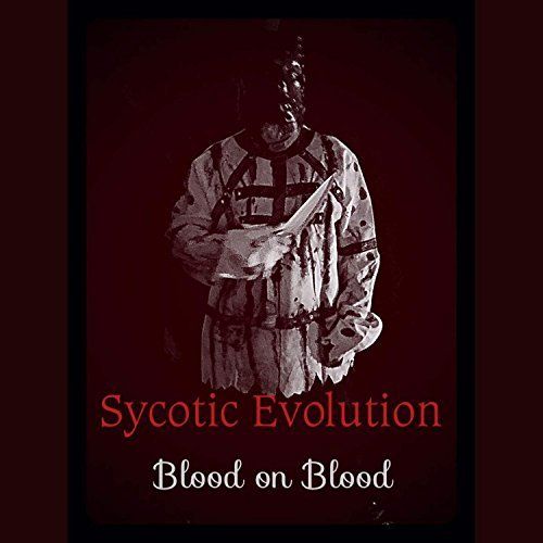 Sycotic Evolution - Blood on Blood (2017)