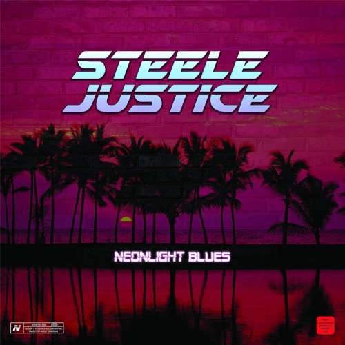 Steele Justice - Neonlight Blues (2017)