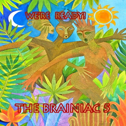 The Brainiac 5 - We're Ready! (2017)