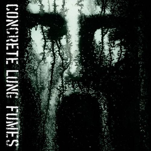 Concrete Lung - Fumes (2017)