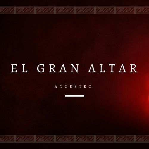 Ancestro - El gran altar (2017)