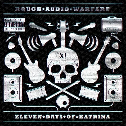 Eleven Days Of Katrina – Rough Audio Warfare (2017)