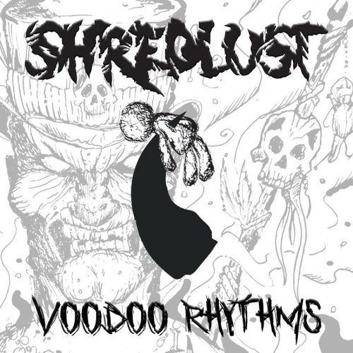 Shredlust - Voodoo Rhythms [EP] (2017)