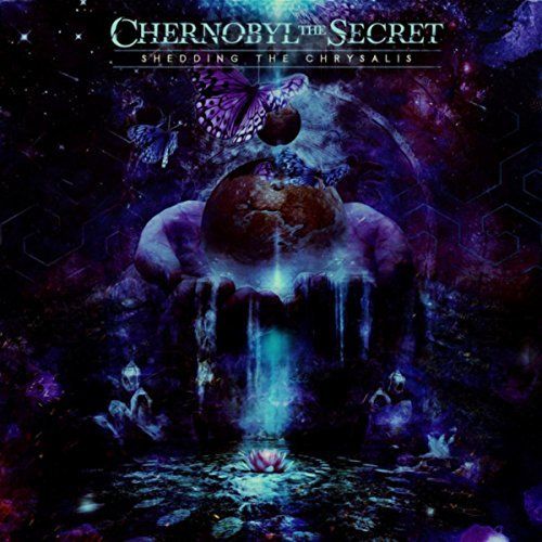 Chernobyl the Secret - Shedding the Chrysalis [EP] (2017)