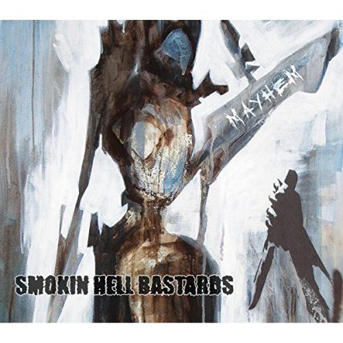 Smokin Hell Bastards - Mayhem (2017)