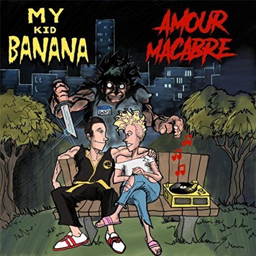 My Kid Banana - Amour Macabre (2017)