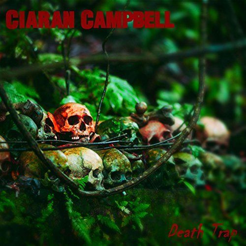 Ciaran Campbell - Death Trap (2017)