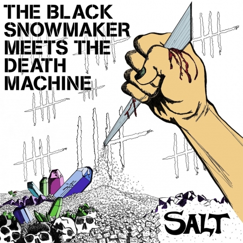 The Black Snowmaker Meets The Death Machine - Salt (2017)