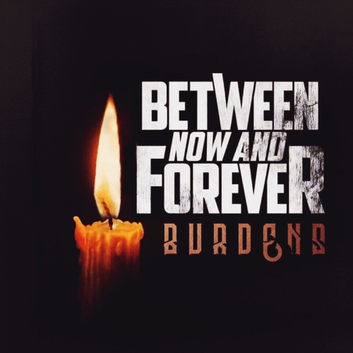 Between Now And Forever - Burdens (EP) (2017)