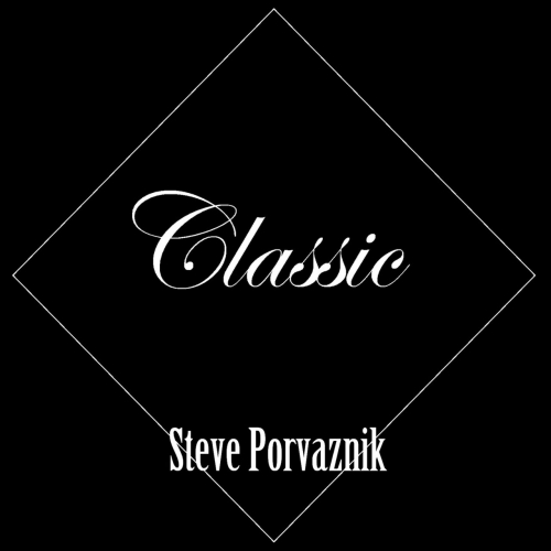 Steve Porvaznik - Classic (2017)