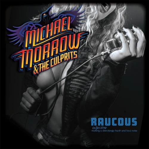 Michael Morrow & The Culprits - Raucous (2017)