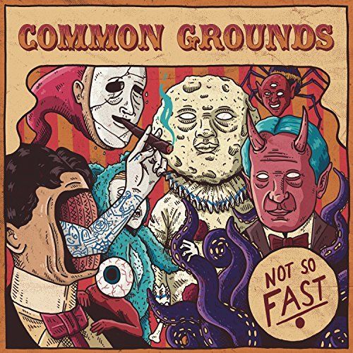 Common Grounds - Not So Fast (2017)