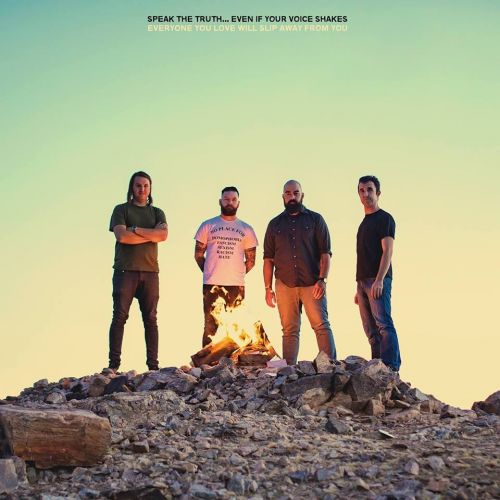 Speak The Truth… Even If Your Voice Shakes - Everyone You Love Will Slip Away From You (2017)