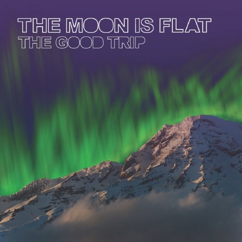 The Moon is Flat - The Good Trip (2017)