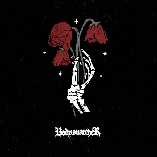 Bodysnatcher - Death of Me (Deluxe) (2018)