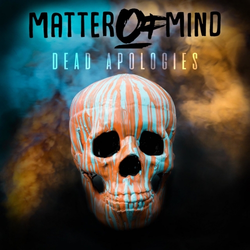 Matter Of Mind - Dead Apologies (EP) (2017)