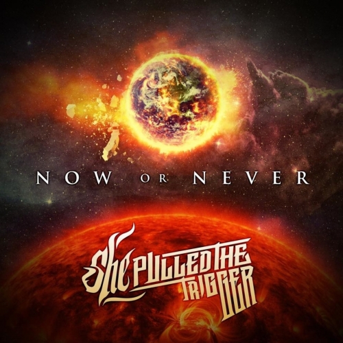 She Pulled the Trigger - Now or Never (EP) (2017)