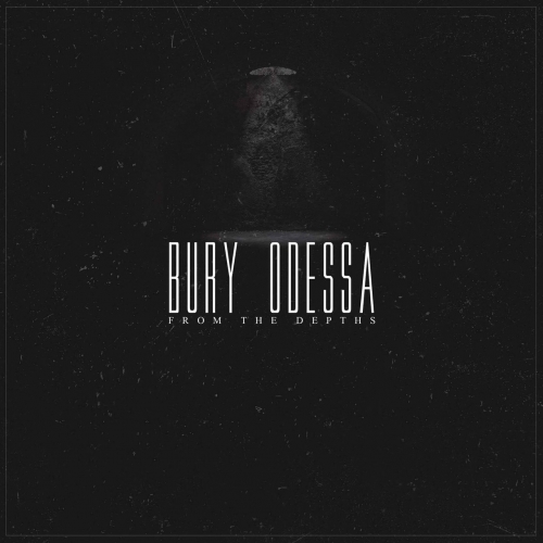 Bury Odessa - From the Depths (EP) (2017)