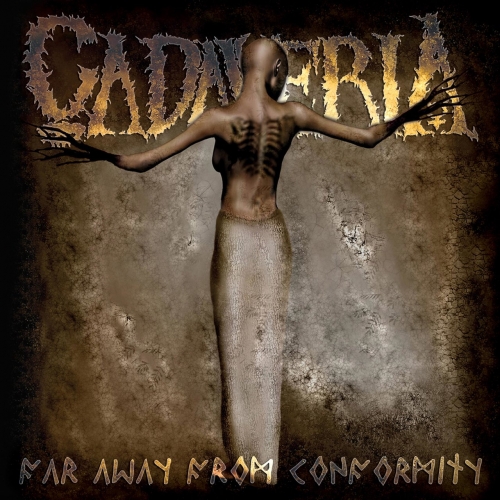 Cadaveria - Far Away from Conformity (Remixed and Remastered) (2017)