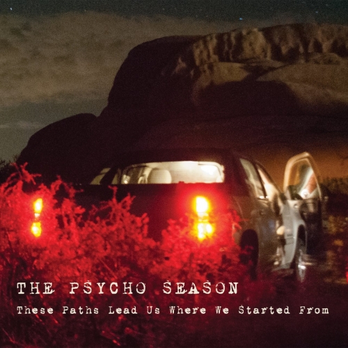 The Psycho Season - These Paths Lead Us Where We Started From (2017)