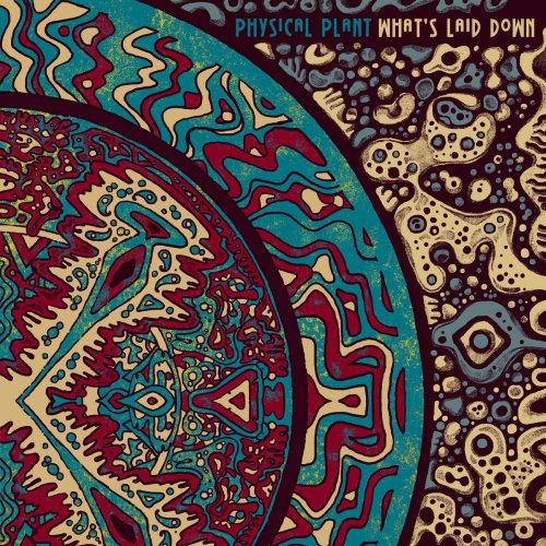 Physical Plant - What's Laid Down (2018)