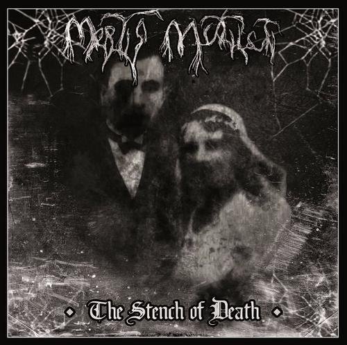 Mortis Mutilati - The Stench Of Death (2018)