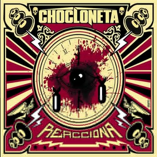 Chocloneta - Reacciona (2018)
