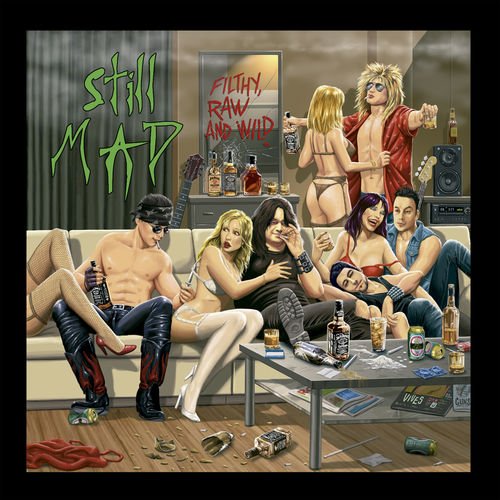 Still Mad – Filthy, Raw and Wild (2018) (Ep)