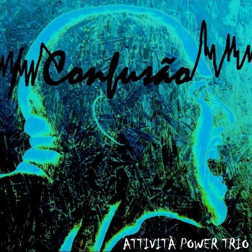 Attività Power Trio - Confusão (2018)