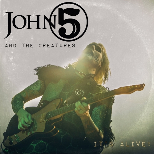 John 5 & The Creatures - It's Alive (2018)