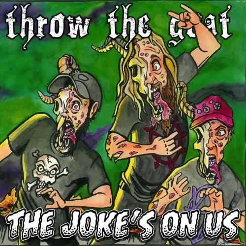 Throw the Goat - The Joke's on Us (2018)